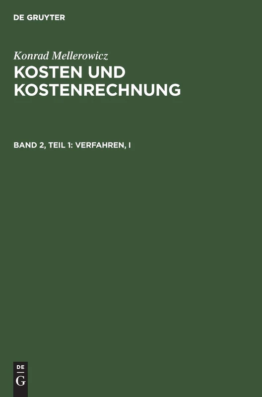 Verfahren, I: Allgemeine Fragen der Kostenrechnung und Betriebsabrechnung (Kosten Und Kostenrechnung)