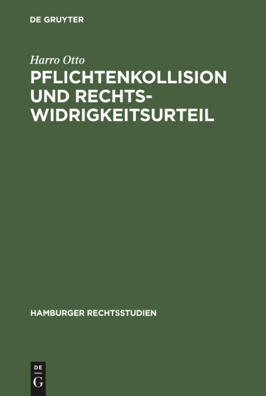 Pflichtenkollision und Rechtswidrigkeitsurteil: 56 (Hamburger Rechtsstudien)