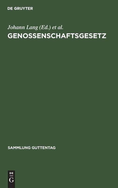 Genossenschaftsgesetz: (Gesetz, Betreffend Die Erwerbs- Und Wirtschaftsgenossenschaften). Kommentar (Sammlung Guttentag)