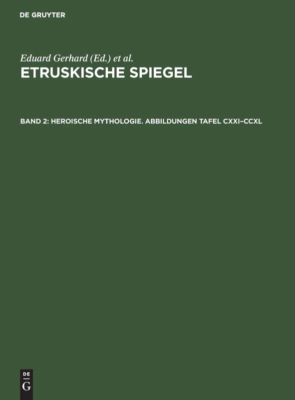 Heroische Mythologie. Abbildungen Tafel CXXI-CCXL: 2 (Etruskische Spiegel)