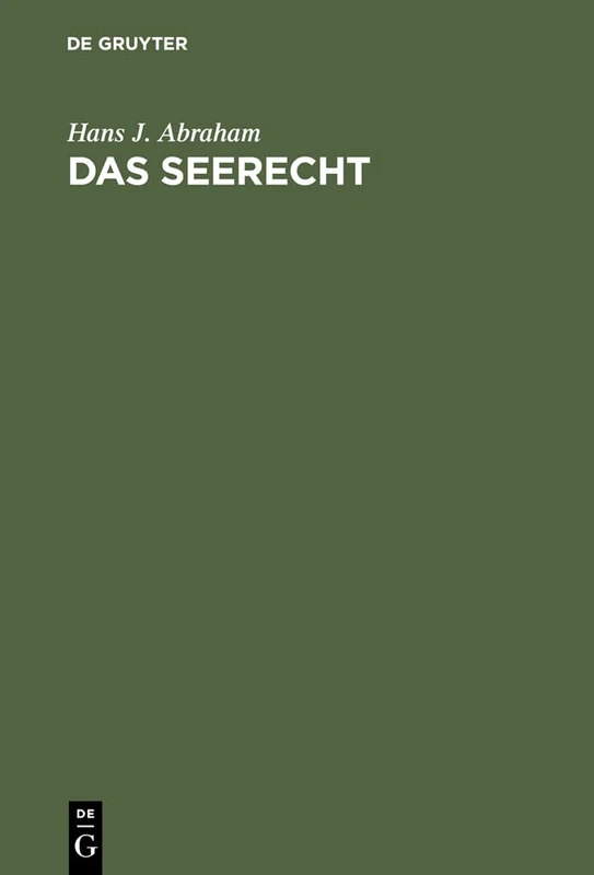 Das Seerecht: Ein Grundriß Mit Hinweisen Auf Die Sonderrechte Anderer Verkehrsmittel, Vornehmlich Das Binnenschiffahrts- Und Luftrecht (Grundrisse Der Rechtswissenschaft)