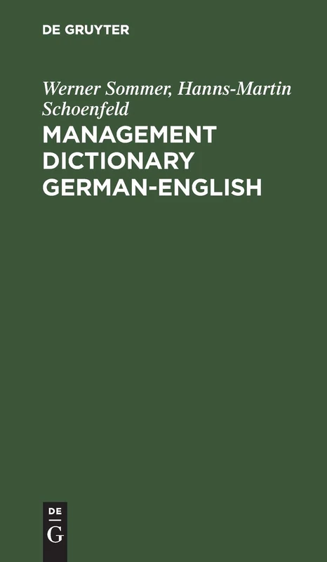 Management Dictionary German-English: Fachwörterbuch für Betriebswirtschaft, Wirtschafts- und Steuerrecht und Datenverarbeitung. Deutsch-Englisch