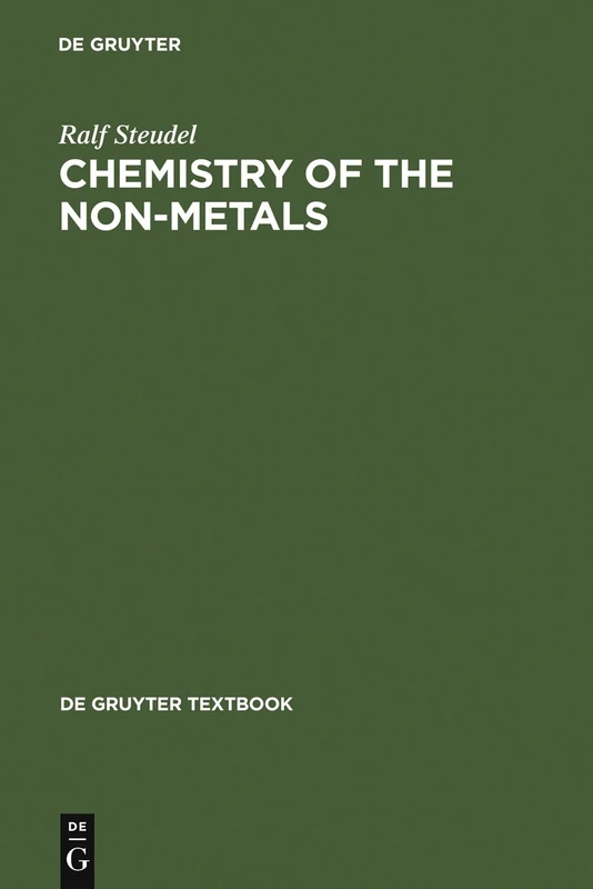 Chemistry of the Non-Metals: With an Introduction to Atomic Structure and Chemical Bonding (De Gruyter Textbook)