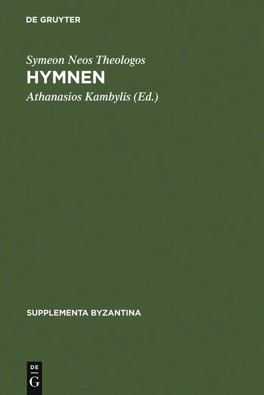 Hymnen: Einleitung Und Kritischer Text: 3 (Supplementa Byzantina)