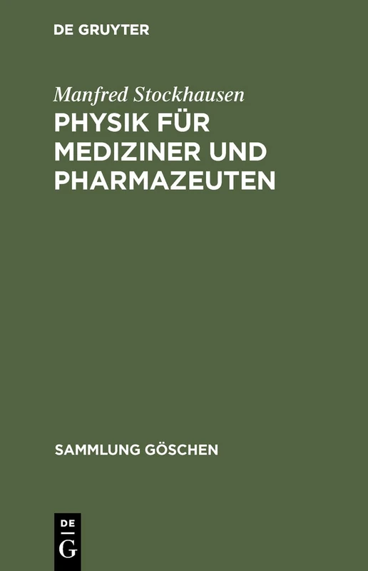 Physik für Mediziner und Pharmazeuten: Grundlagen Und Übungen. Ein Kompendium: 9005 (Sammlung Göschen) - Image 1