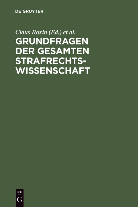 Grundfragen der gesamten Strafrechtswissenschaft: Festschrift für Heinrich Henkel zum 70. Geburtstag am 12. September 1973