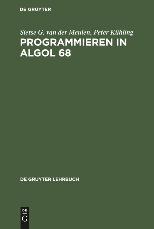 Programmieren in ALGOL 68: Programmie Ren I Algol 68/2 Lg (de Gruyter Lehrbuch)