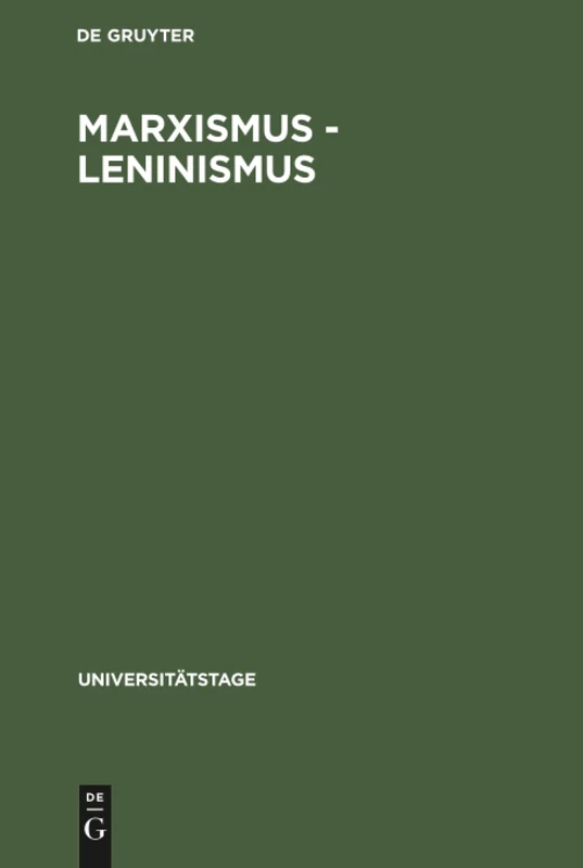 Marxismus - Leninismus: Geschichte Und Gestalt: 1961 (Universitätstage)