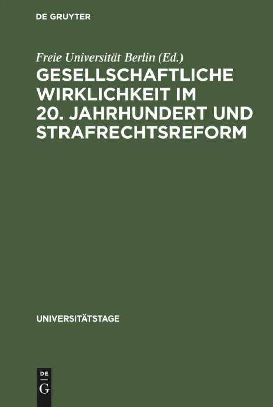 Gesellschaftliche Wirklichkeit im 20. Jahrhundert und Strafrechtsreform: 1964 (Universitätstage)