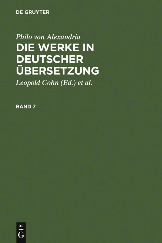 Die Werke in deutscher Übersetzung. Band 7: Die Werke in Deutscher Übersetzung - Mit Einem Sachweiser Zu Philo
