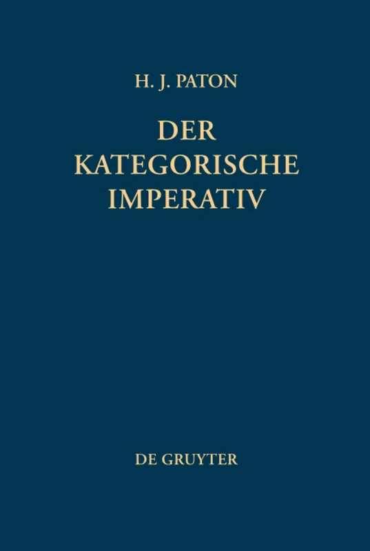 Der kategorische Imperativ: Eine Untersuchung Über Kants Moralphilosophie