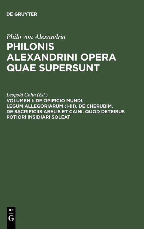 De opificio mundi. Legum allegoriarum (I-III). De Cherubim. De sacrificiis Abelis et Caini. Quod deterius potiori insidiari soleat