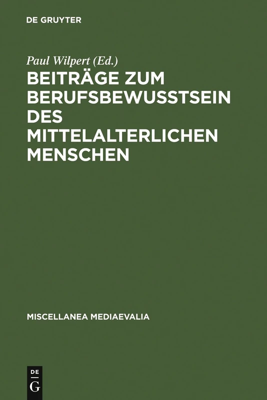Beiträge zum Berufsbewußtsein des mittelalterlichen Menschen: 3 (Miscellanea Mediaevalia)