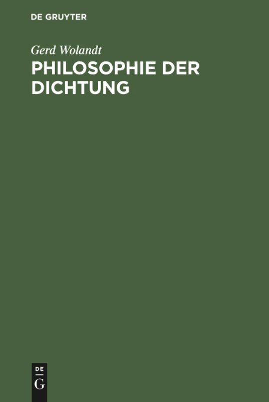 Philosophie der Dichtung: Weltstellung Und Gegenständlichkeit Des Poetischen Gedankens