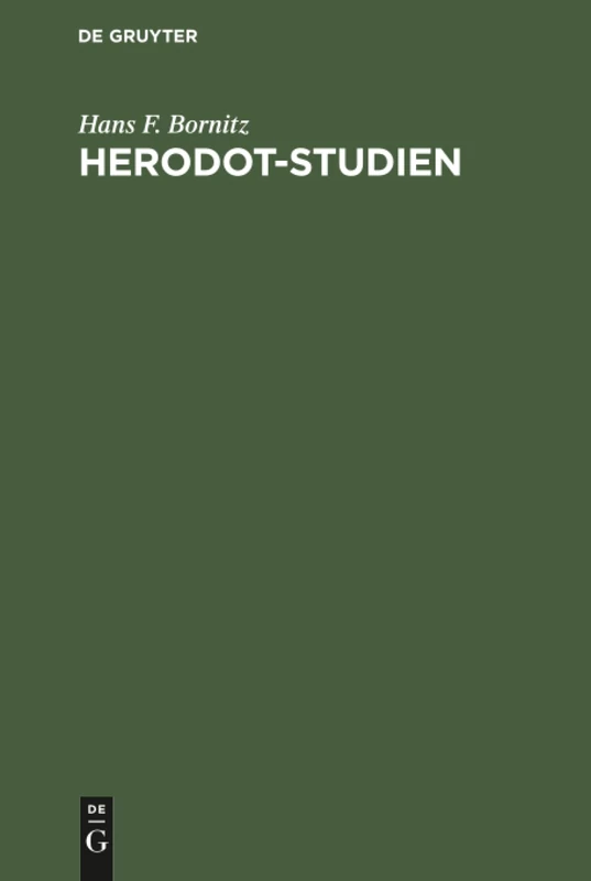 Herodot-Studien: Beiträge Zum Verständnis Der Einheit Des Geschichtswerkes