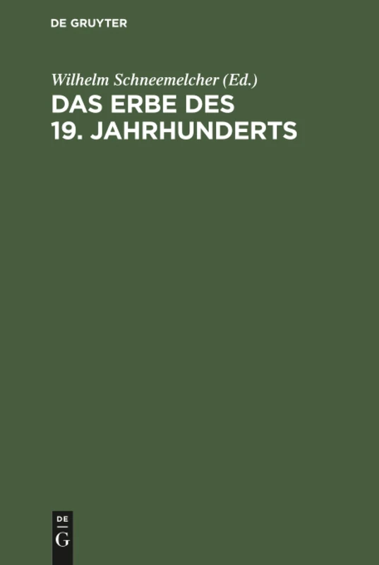 Das Erbe des 19. Jahrhunderts: Referate Vom Deutschen Evangelischen Theologentag 7-11 Juni 1960 in Berlin