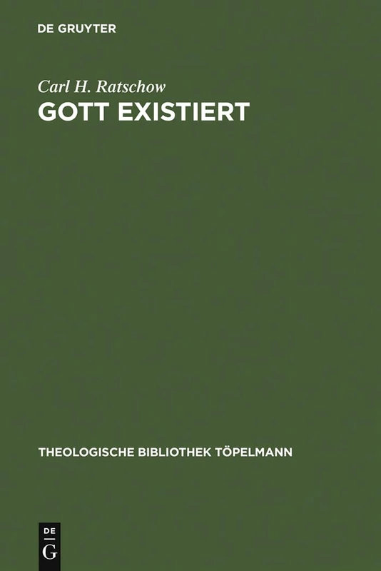 Gott existiert: Eine Dogmatische Studie: 12 (Theologische Bibliothek Töpelmann)