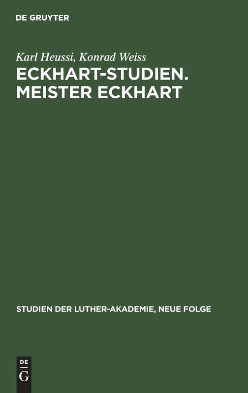 Eckhart-Studien. Meister Eckhart: Meister Eckarts Stellung Innerhalb Der Theologischen Entwicklung Des Spätmittelalters: 1 (Studien Der Luther-Akademie, Neue Folge) - Image 1