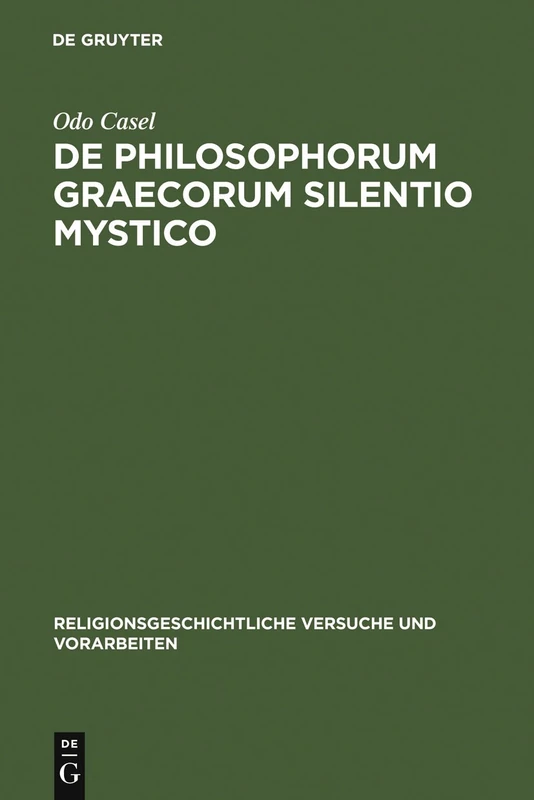 De philosophorum Graecorum silentio mystico: 16 (Religionsgeschichtliche Versuche Und Vorarbeiten)