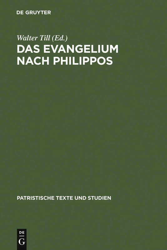Das Evangelium nach Philippos: 2 (Patristische Texte Und Studien)