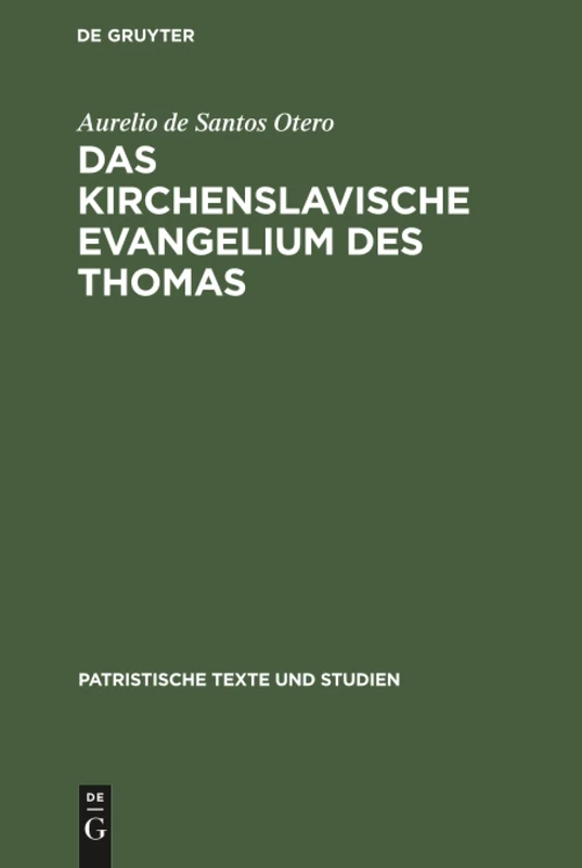 Das kirchenslavische Evangelium des Thomas: 6 (Patristische Texte Und Studien)