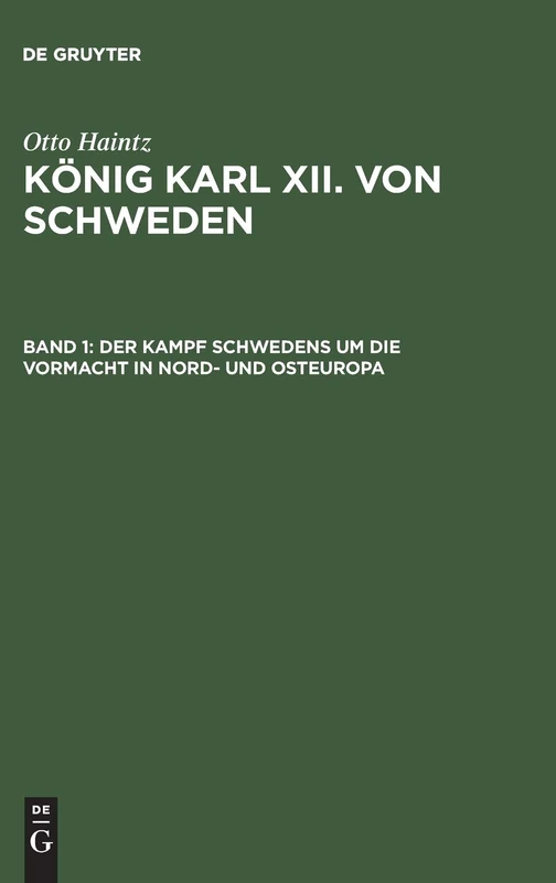 Der Kampf Schwedens Um Die Vormacht in Nord- Und Osteuropa (1697-1709)