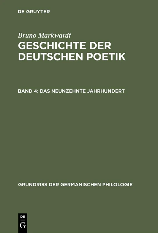 Geschichte der deutschen Poetik, Band 4, Das neunzehnte Jahrhundert: 13 (Grundriß Der Germanischen Philologie)