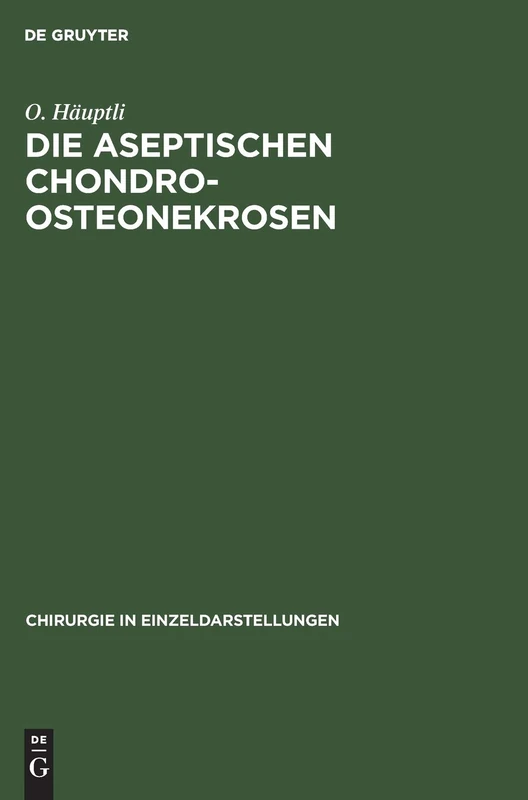 Die aseptischen Chondro-Osteonekrosen: 18 (Chirurgie in Einzeldarstellungen) - Image 1