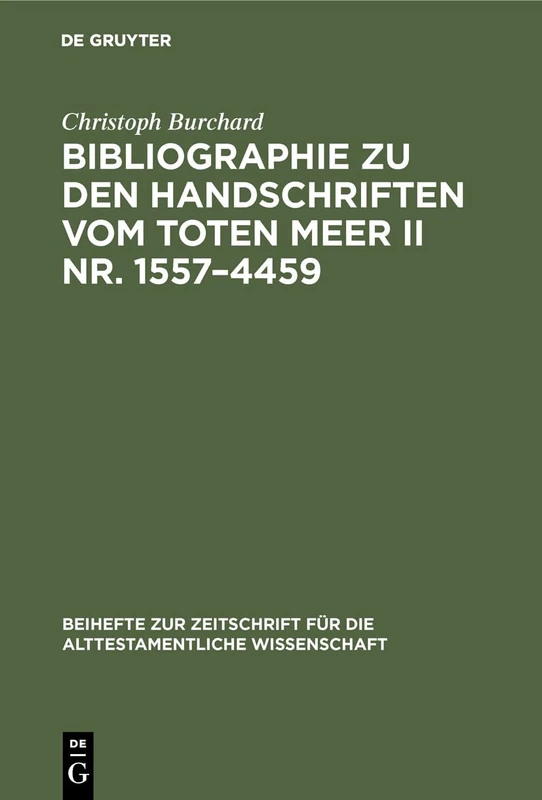 Bibliographie zu den Handschriften vom Toten Meer II Nr. 1557-4459: 89 (Beihefte Zur Zeitschrift Für die Alttestamentliche Wissensch)
