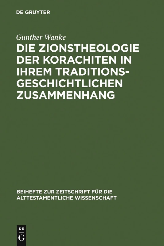 Die Zionstheologie der Korachiten in ihrem traditionsgeschichtlichen Zusammenhang: 97 (Beihefte Zur Zeitschrift Für die Alttestamentliche Wissensch)