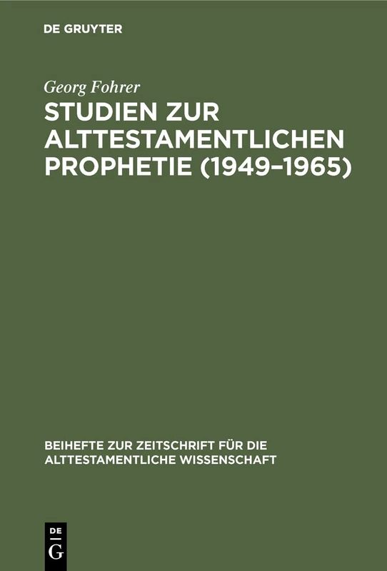 Studien zur alttestamentlichen Prophetie (1949-1965): 99 (Beihefte Zur Zeitschrift Für die Alttestamentliche Wissensch)