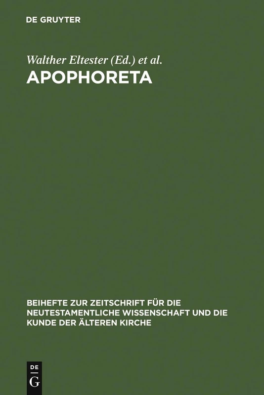 Apophoreta: Festschrift Für Ernst Haenchen Zu Seinem 70. Geburtstag Am 10.12.1964: 30 (Beihefte Zur Zeitschrift Für die Neutestamentliche Wissensch) - Image 1