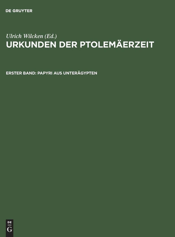 Urkunden der Ptolemäerzeit, Erster Band, Papyri aus Unterägypten: 1
