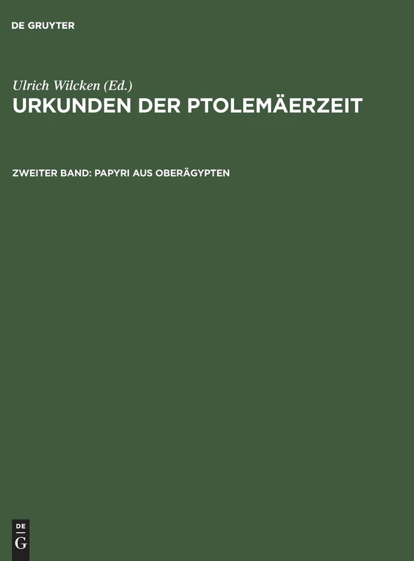 Urkunden der Ptolemäerzeit, Zweiter Band, Papyri aus Oberägypten