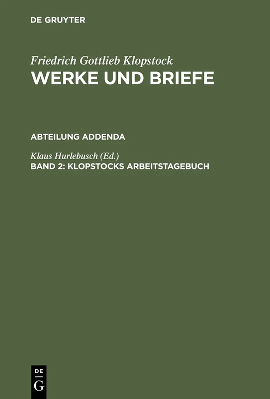 Klopstocks Arbeitstagebuch: 2 (Werke Und Briefe / Friedrich Gottlieb Klopstock)