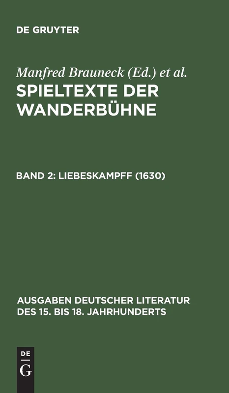 Spieltexte der Wanderbühne, Band 2, Liebeskampff (1630): 57 (Ausgaben Deutscher Literatur Des 15. Bis 18. Jahrhunderts)