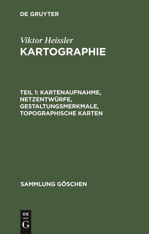 Kartenaufnahme, Netzentwürfe, Gestaltungsmerkmale, Topographische Karten: Aus Kartographie: 9030 (Sammlung Göschen)