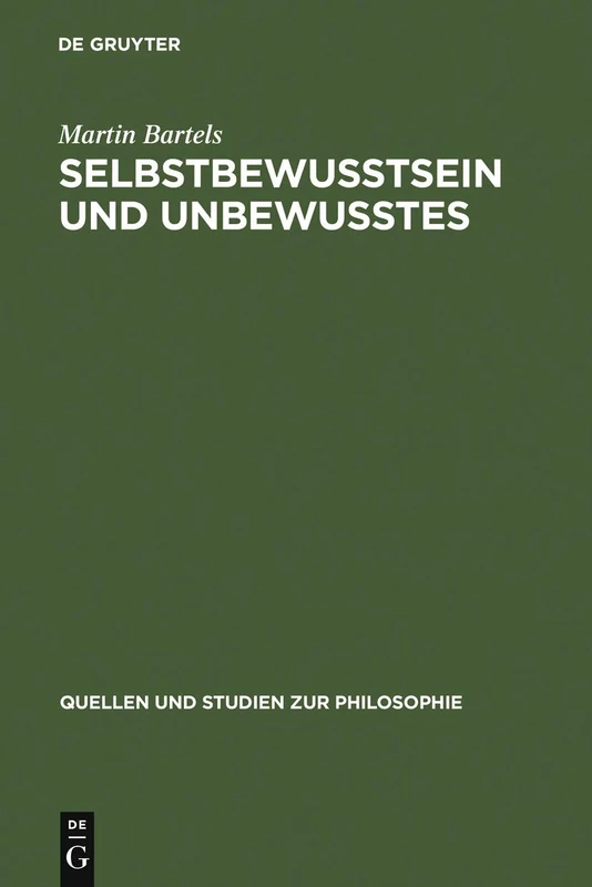 Selbstbewußtsein und Unbewußtes: Studien Zu Freud Und Heidegger: 10 (Quellen Und Studien Zur Philosophie)