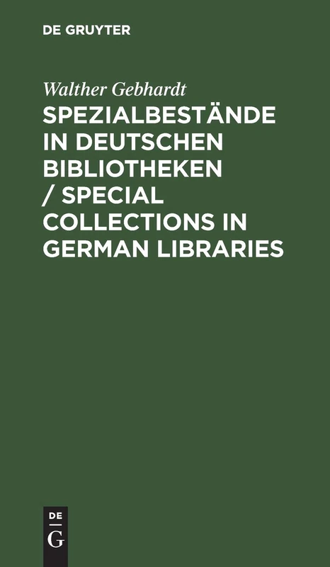 Spezialbestände in Deutschen Bibliotheken / Special Collections in German Libraries: Bundesrepublik Deutschland Einschliesslich Berlin (West)