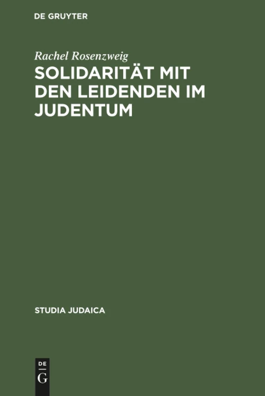 Solidarität mit den Leidenden im Judentum: 10 (Studia Judaica)