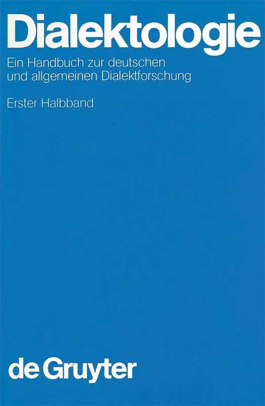 Dialektologie. 1. Halbband (Handbücher zur Sprach- und Kommunikationswissenschaft / Handbooks of Linguistics and Communication Science [HSK], 1/1)