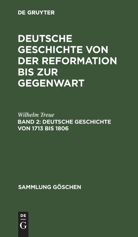 Deutsche Geschichte von 1713 bis 1806: Von Der Schaffung Des Europäischen Gleichgewichts Bis Zu Napoleons Herrschaft: 39 (Sammlung Göschen)