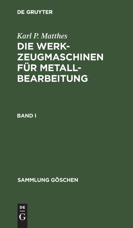 Sammlung Göschen Die Werkzeugmaschinen für Metallbearbeitung: 561