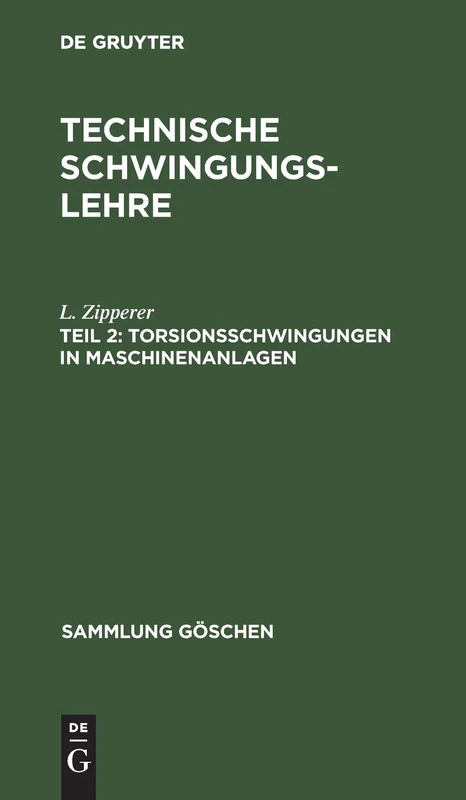 Torsionsschwingungen in Maschinenanlagen: 961 (Sammlung Göschen)