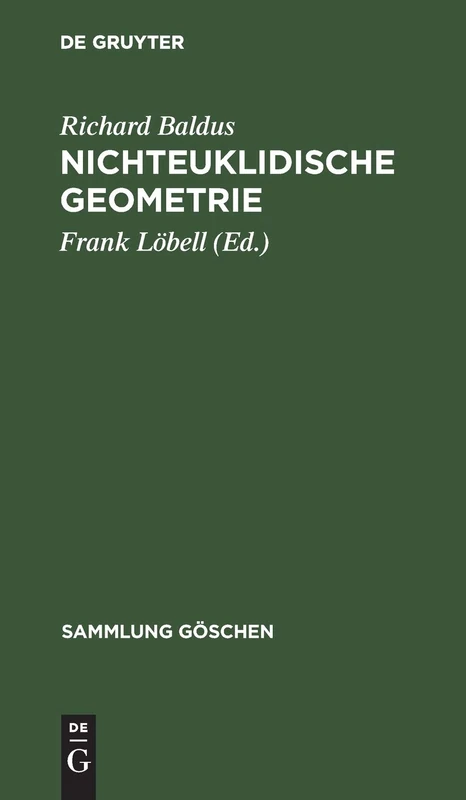 Nichteuklidische Geometrie: Hyperbolische Geometrie der Ebene: 970 (Sammlung Göschen)
