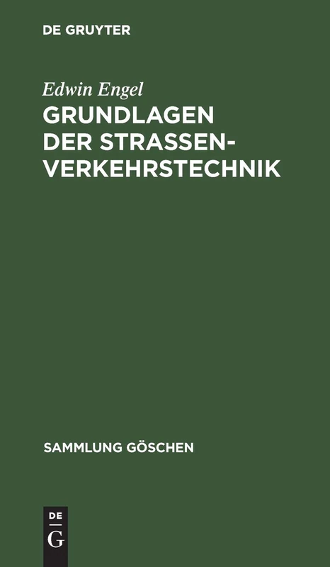 Grundlagen der Strassenverkehrstechnik: Theorie Der Leistungsfähigkeit: 1198 (Sammlung Göschen)