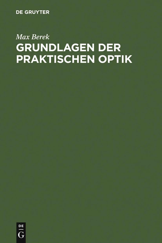 Grundlagen der praktischen Optik: Analyse Und Synthese Optischer Systeme