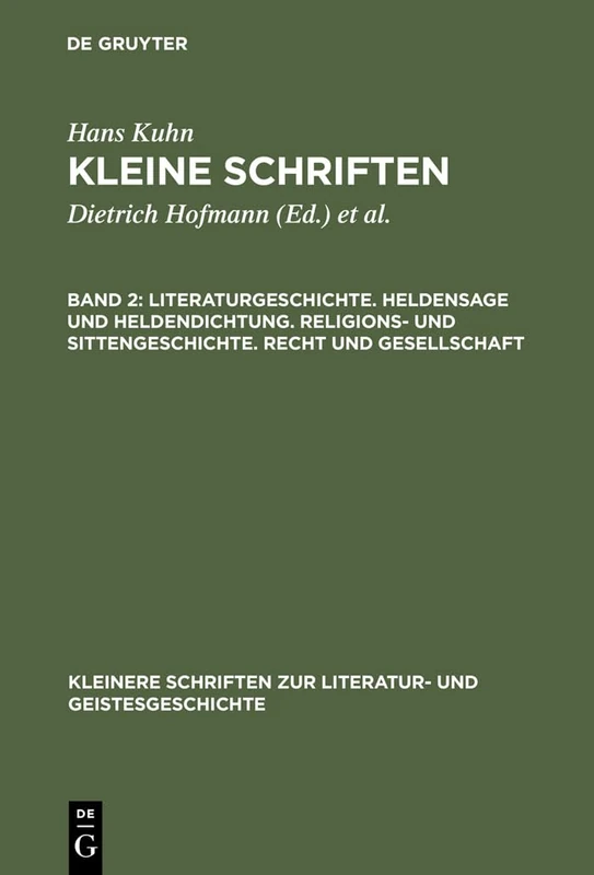 Literaturgeschichte. Heldensage Und Heldendichtung. Religions- Und Sittengeschichte. Recht Und Gesellschaft (Kleinere Schriften Zur Literatur- Und Geistesgeschichte)