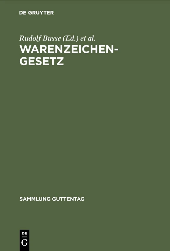 Warenzeichengesetz: Nebst Pariser Verbandsübereinkunft Und Madrider Abkommen; Kommentar (Sammlung Guttentag)
