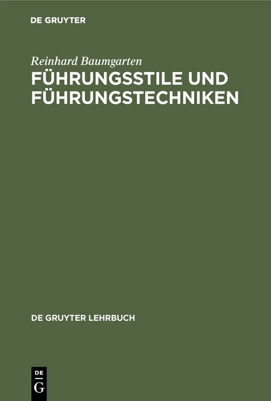 Führungsstile und Führungstechniken (de Gruyter Lehrbuch)